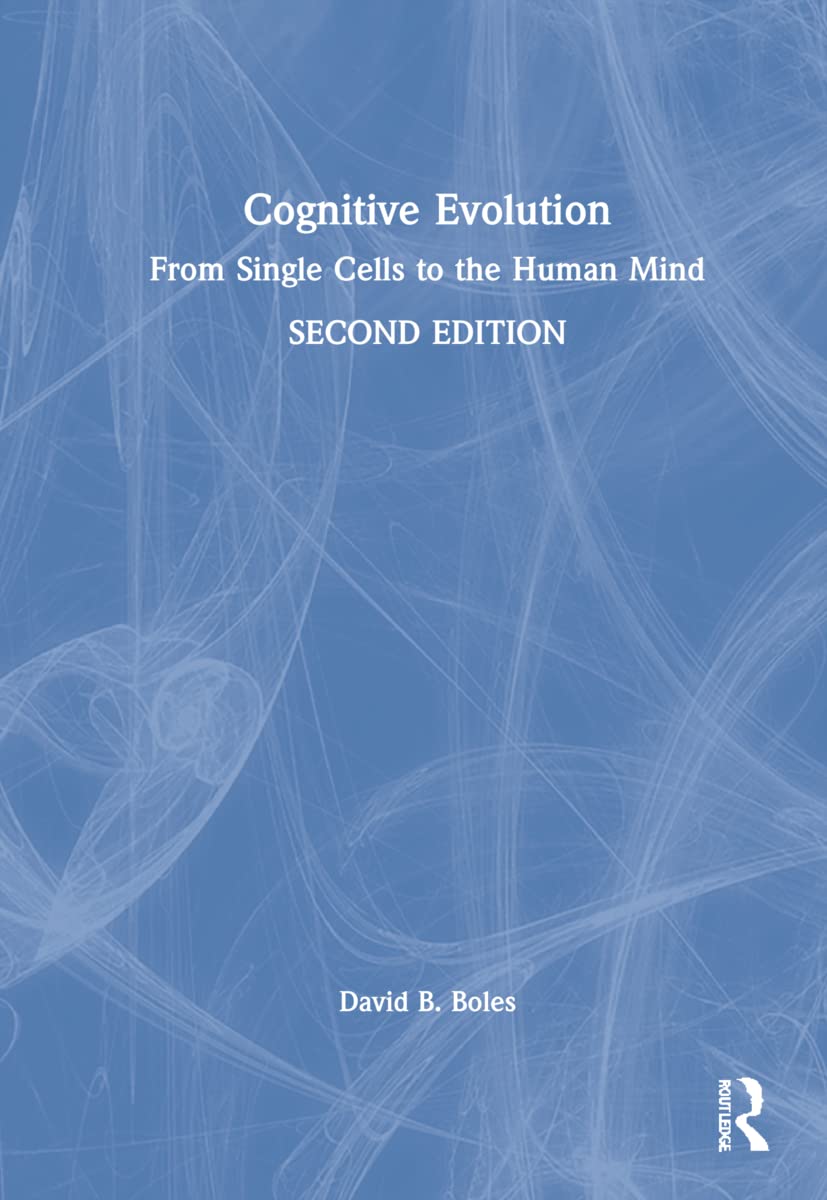 Cognitive Evolution From Single Cells To The Human Mindsecond Edition 2nd Edition David B Boles