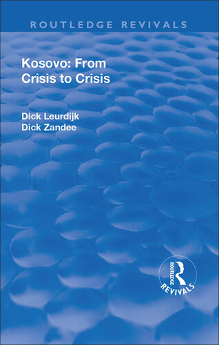 Kosovo From Crisis To Crisis Dick Leurdijk Dick Zandee