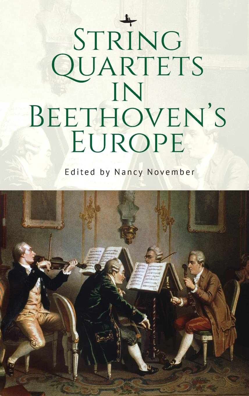 String Quartets In Beethovens Europe Nancy November Ed