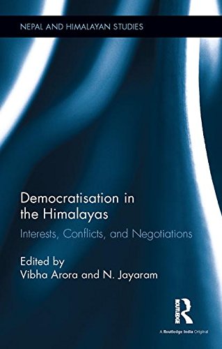 Democratisation In The Himalayas Interests Conflicts And Negotiations Vibha Arora