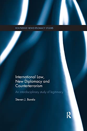 International Law New Diplomacy And Counterterrorism An Interdisciplinary Study Of Legitimacy Steven J Barela
