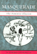 Masquerade The Feminist Illusion W Edward Chynoweth