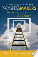 Transforming Leaders Into Progress Makers Leadership For The 21st Century 1st Edition Phillip G Clampitt
