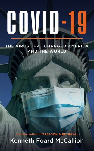 Covid19 The Virus That Changed America And The World Kenneth Foard Mccallion