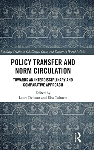 Policy Transfer And Norm Circulation Towards An Interdisciplinary And Comparative Approach Laure Delcour