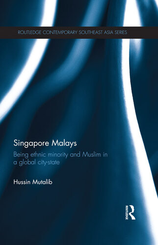 Singapore Malays Being Ethnic Minority And Muslim In A Global Citystate Hussin Mutalib