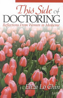This Side Of Doctoring Reflections From Women In Medicine 1st Edition Eliza Lo Chin