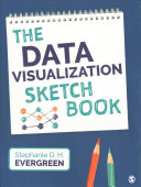 The Data Visualization Sketchbook 1st Edition Stephanie D H Evergreen