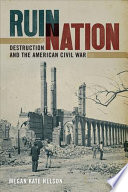 Ruin Nation Destruction And The American Civil War Megan Kate Nelson