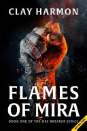 Flames Of Mira The Rift Walker Series 1 Clay Harmon