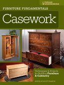 Furniture Fundamentals Casework Techniques And Projects For Building Furniture And Cabinetry Scott Francis