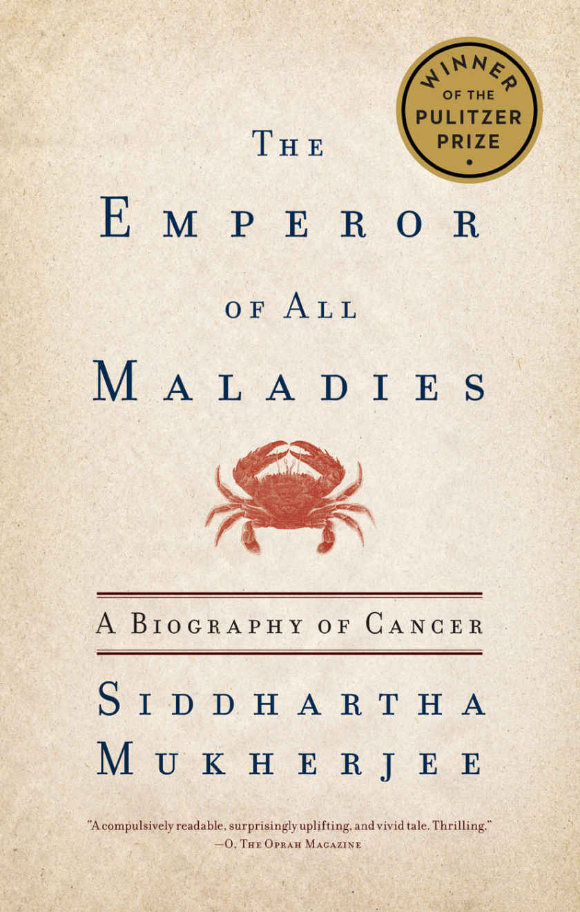 The Emperor Of All Maladies A Biography Of Cancer Siddhartha Mukherjee