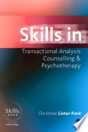 Skills In Transactional Analysis Counselling Psychotherapy 1st Edition Christine Listerford