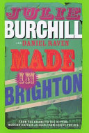 Made In Brighton From The Grand To The Gutter Modern Britain As Seen From Beside The Sea Julie Burchill