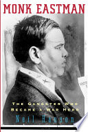 Monk Eastman The Gangster Who Became A War Hero Neil Hanson