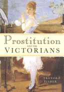 Prostitution And The Victorians Trevor Fisher