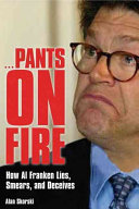 Pants On Fire How Al Franken Lies Smears And Deceives Alan Skorski