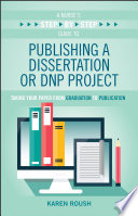A Nurses Stepbystep Guide To Publishing A Dissertation Or Dnp Project Karen Roush