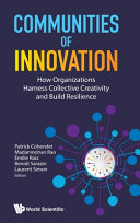 Communities Of Innovation How Organizations Harness Collective Creativity And Build Resilience Patrick Cohendet