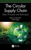 The Circular Supply Chain Basic Principles And Techniques Ifeyinwa Juliet Ojadi Orji Frank