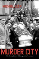 Murder City The Bloody History Of Chicago In The Twenties Michael Lesy