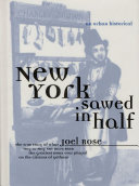 New York Sawed In Half An Urban Historical Joel Rose
