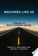 Machines Like Us Toward Ai With Common Sense Ronald J Brachman