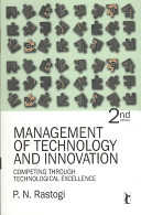 Management Of Technology And Innovation Competing Through Technological Excellence 2nd Edition P N Rastogi