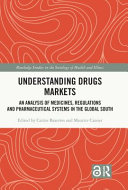 Understanding Drugs Markets An Analysis Of Medicines Regulations And Pharmaceutical Systems In The Global South Carine Baxerres