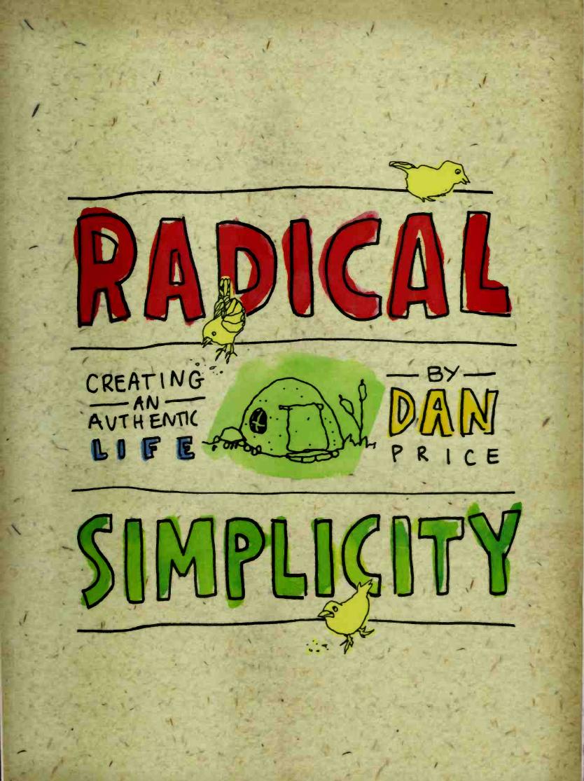 Radical Simplicity Creating An Authentic Life Dan Price