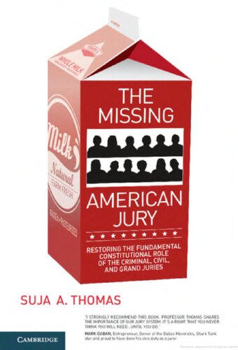 The Missing American Jury Restoring The Fundamental Constitutional Role Of The Criminal Civil And Grand Juries Suja A Thomas
