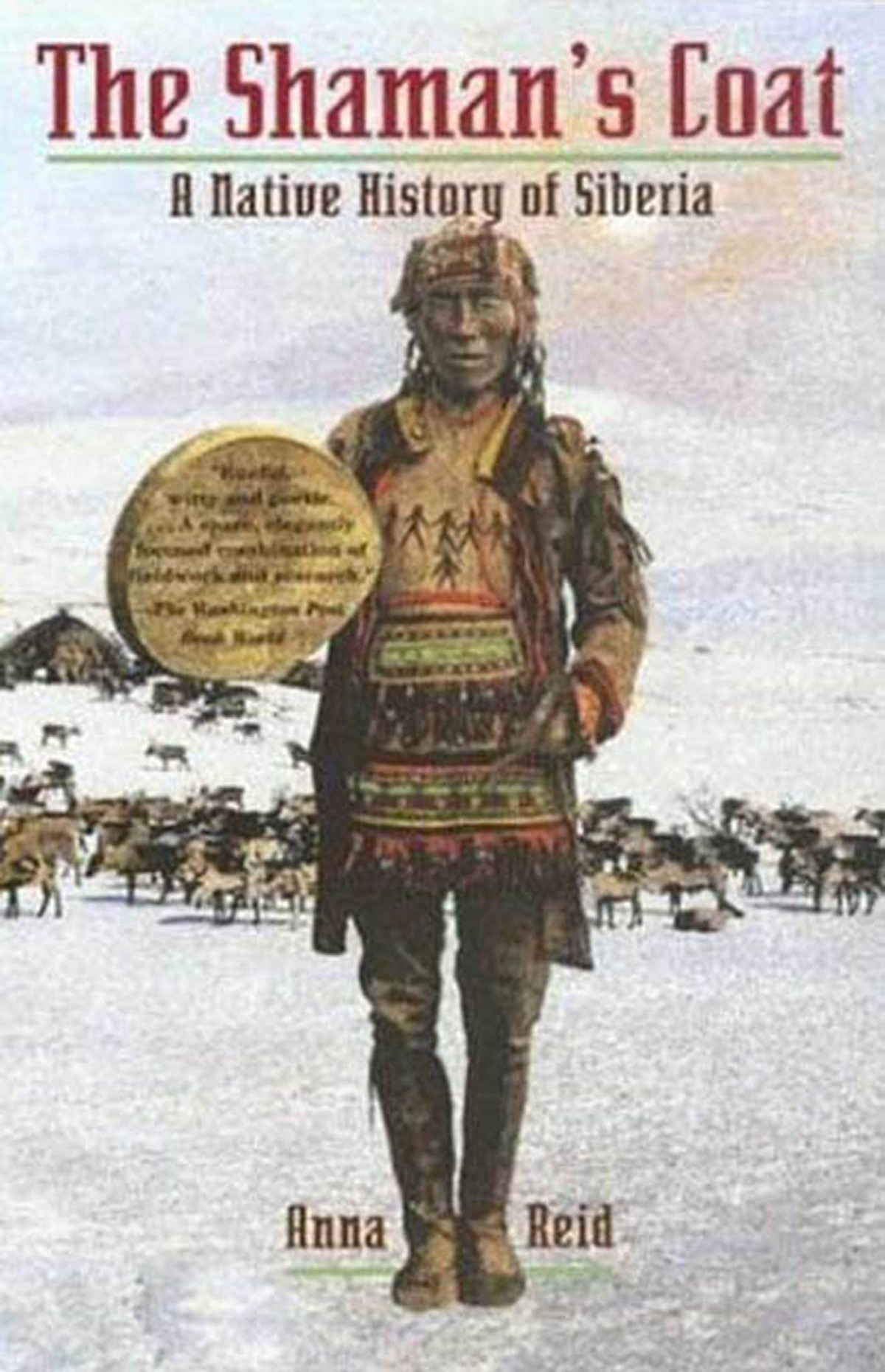 The Shamans Coat A Native History Of Siberia Reprint Anna Reid