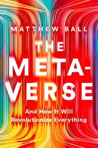 The Metaverse And How It Will Revolutionize Everything Ball