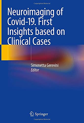 Neuroimaging Of Covid19 First Insights Based On Clinical Cases 1st Ed 2021 Simonetta Gerevini