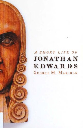 A Short Life Of Jonathan Edwards George M Marsden