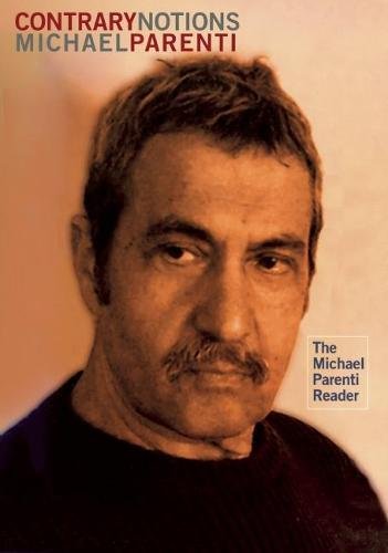 Contrary Notions The Michael Parenti Reader Michael Parenti