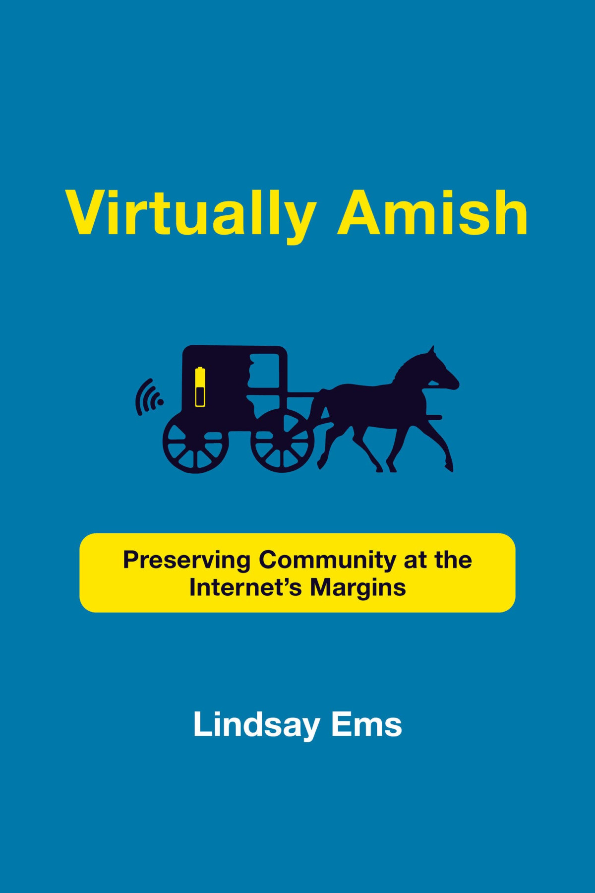 Virtually Amish Preserving Community At The Internets Margins Lindsay Ems