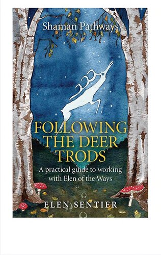 Shaman Pathways Following The Deer Trods Elen Sentier