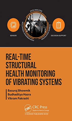 Realtime Structural Health Monitoring Of Vibrating Systems 1st Edition Basuraj Bhowmik