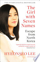 The Girl With Seven Names A North Korean Defectors Story Hyeonseo Lee