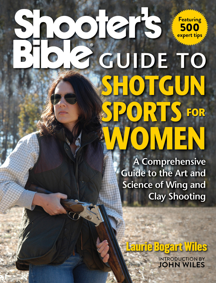 Shooters Bible Guide To Shotgun Sports For Women Laurie Bogart Wiles