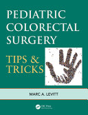 Pediatric Colorectal Surgery Tips Tricks Marc A Levitt Marc A Chief Of Colorectal And Pelvic Reconstruction Surgery Levitt