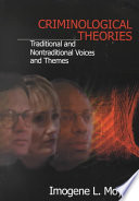Criminological Theories Traditional And Nontraditional Voices And Themes Imogene Moyer