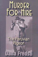 Murder For Hire The Peruvian Pigeon Dana Fredsti