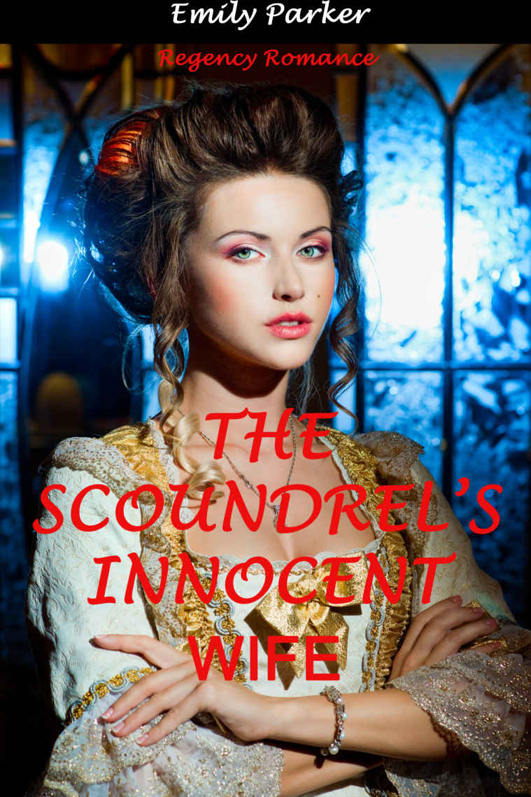 The Scoundrels Innocent Wife Emily Parker
