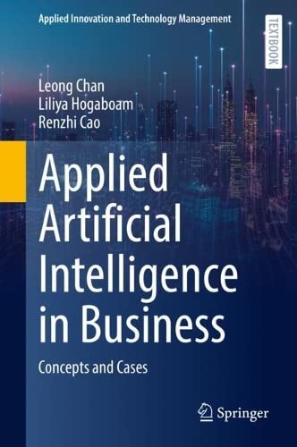 Applied Artificial Intelligence In Business Concepts And Cases Leong Chan