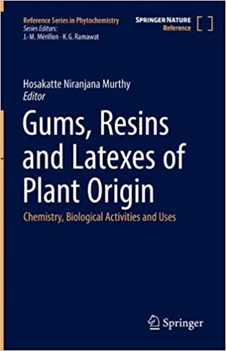 Gums Resins And Latexes Of Plant Origin Chemistry Biological Activities And Uses Hosakatte Niranjana Murthy