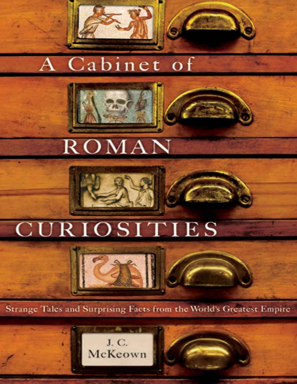 A Cabinet Of Roman Curiosities J C Mckeown