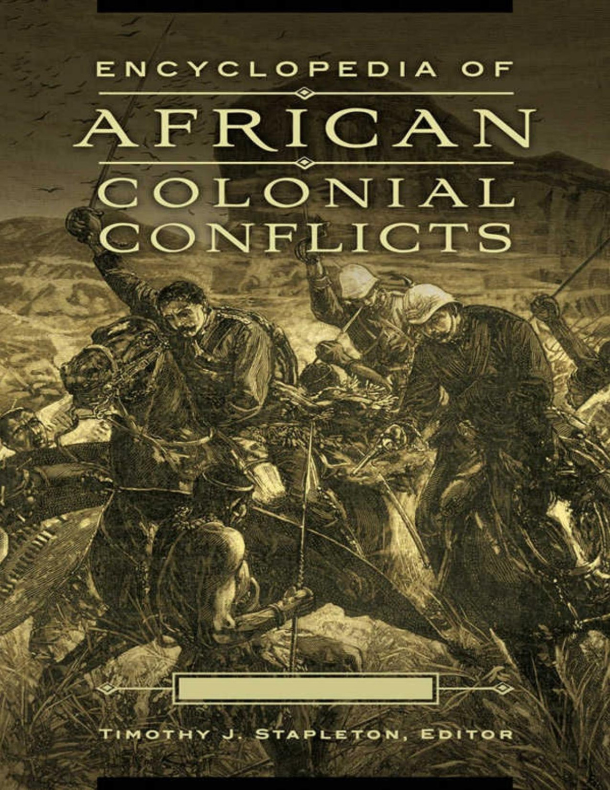 Encyclopedia Of African Colonial Conflicts 2 Volumes Timothy J Editor Stapleton