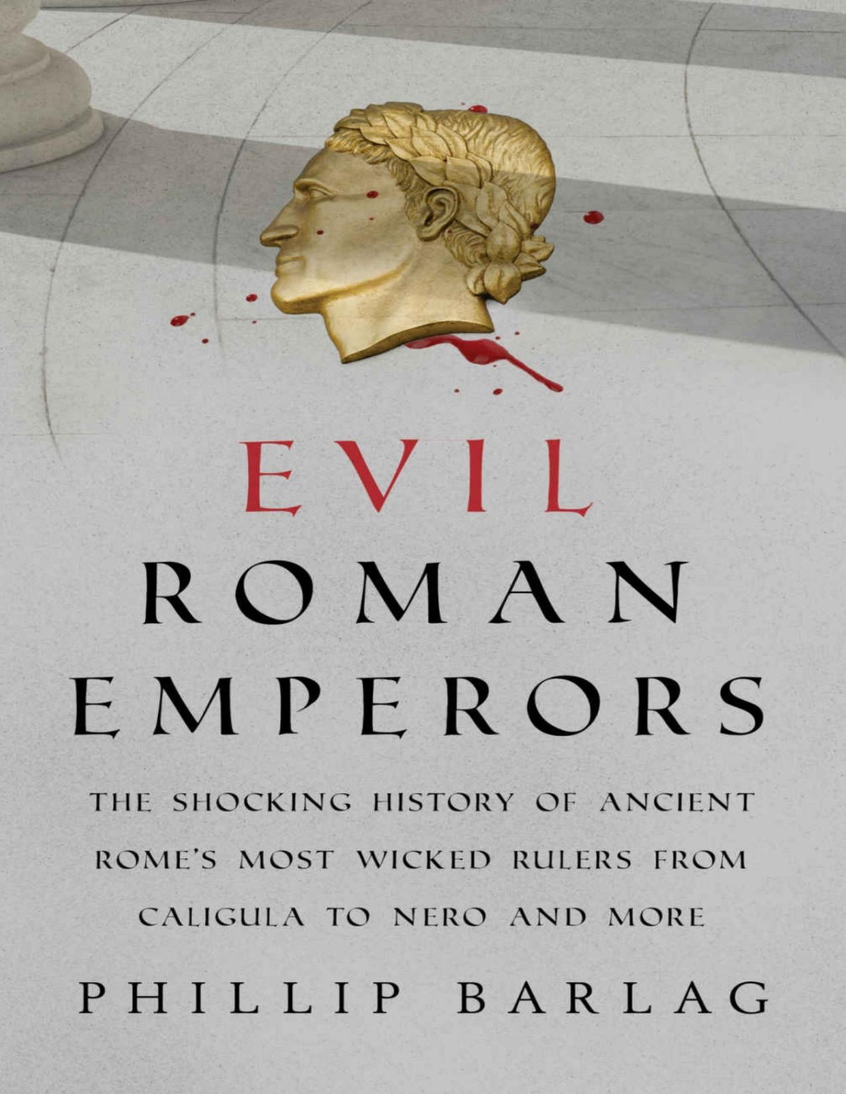 Evil Roman Emperors Phillip Barlag